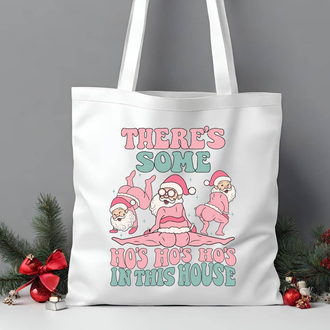 There's Some Ho's In This House Santa Funny Tote Bag