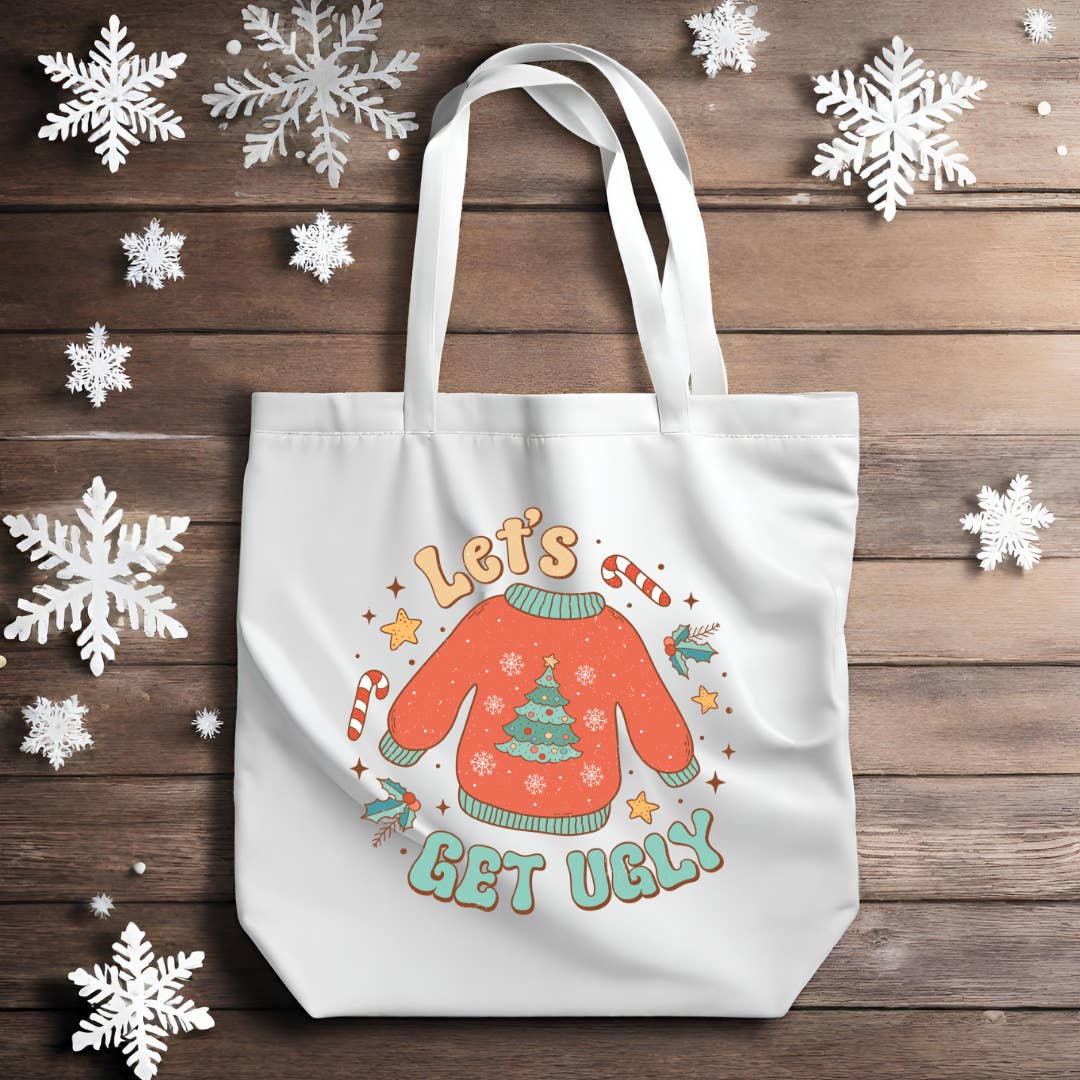 Lets Get Ugly Tote Bag