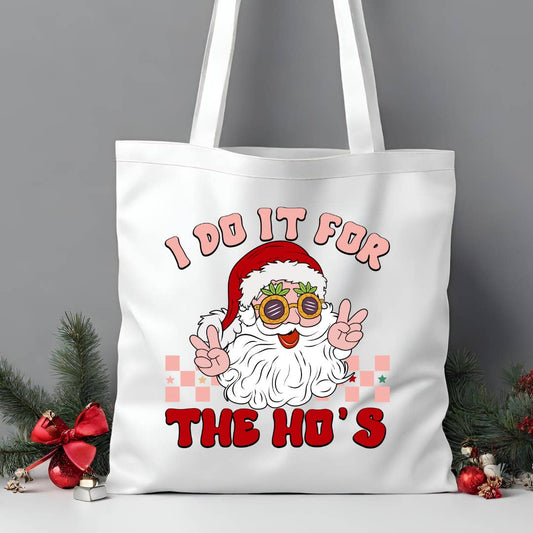 I Do It For The Ho's Santa Tote Bag